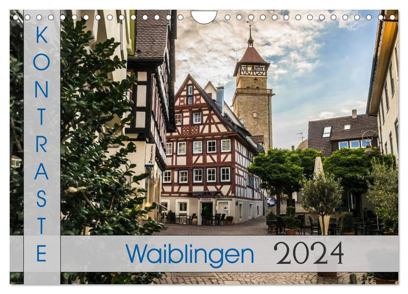 Kontraste Waiblingen (Wandkalender 2024 DIN A4 quer) CALVENDO Monatskalender