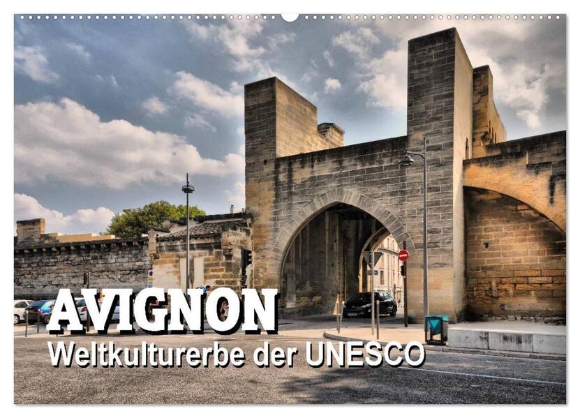 Avignon - Weltkulturerbe der UNESCO (Wandkalender 2024 DIN A2 quer) CALVENDO Monatskalender