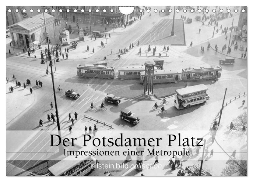 Der Potsdamer Platz - Impressionen einer Metropole (Wandkalender 2024 DIN A4 quer) CALVENDO Monatskalender