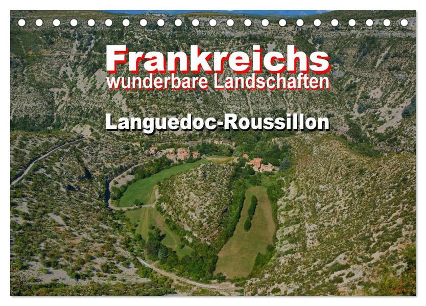 Frankreichs wunderbare Landschaften - Languedoc-Roussillon (Tischkalender 2024 DIN A5 quer) CALVENDO Monatskalender