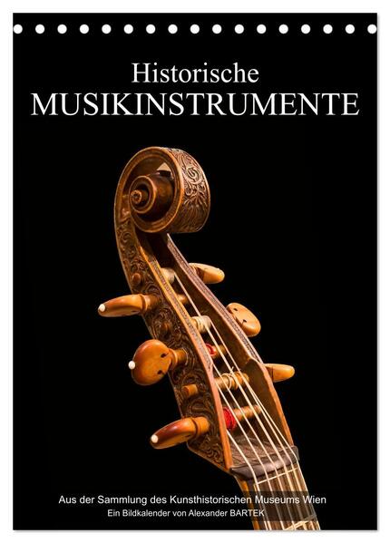 Historische Musikinstrumente (Tischkalender 2024 DIN A5 hoch) CALVENDO Monatskalender