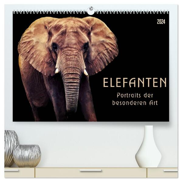 Elefanten - Portraits der besonderen Art (hochwertiger Premium Wandkalender 2024 DIN A2 quer) Kunstdruck in Hochglanz