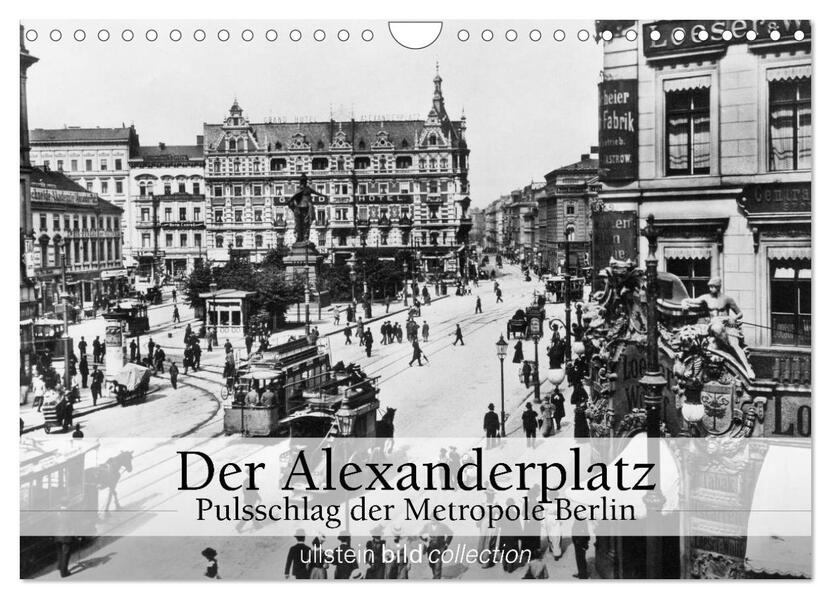 Der Alexanderplatz - Pulsschlag der Metropole Berlin (Wandkalender 2024 DIN A4 quer) CALVENDO Monatskalender