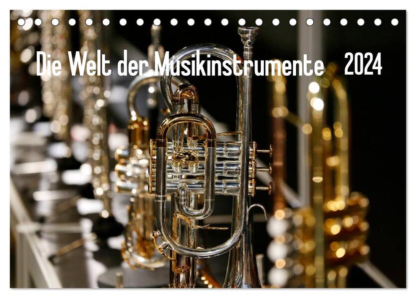 Die Welt der Musikinstrumente (Tischkalender 2024 DIN A5 quer) CALVENDO Monatskalender