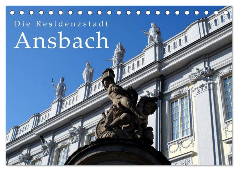 Die Residenzstadt Ansbach (Tischkalender 2024 DIN A5 quer) CALVENDO Monatskalender