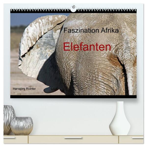 Faszination Afrika - Elefanten (hochwertiger Premium Wandkalender 2024 DIN A2 quer) Kunstdruck in Hochglanz