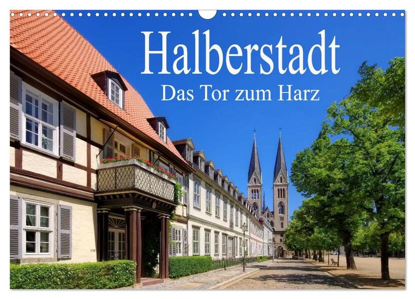 Halberstadt - Das Tor zum Harz (Wandkalender 2024 DIN A3 quer) CALVENDO Monatskalender