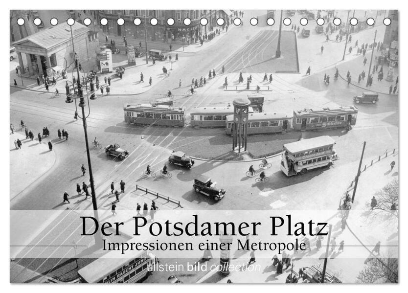 Der Potsdamer Platz - Impressionen einer Metropole (Tischkalender 2024 DIN A5 quer) CALVENDO Monatskalender