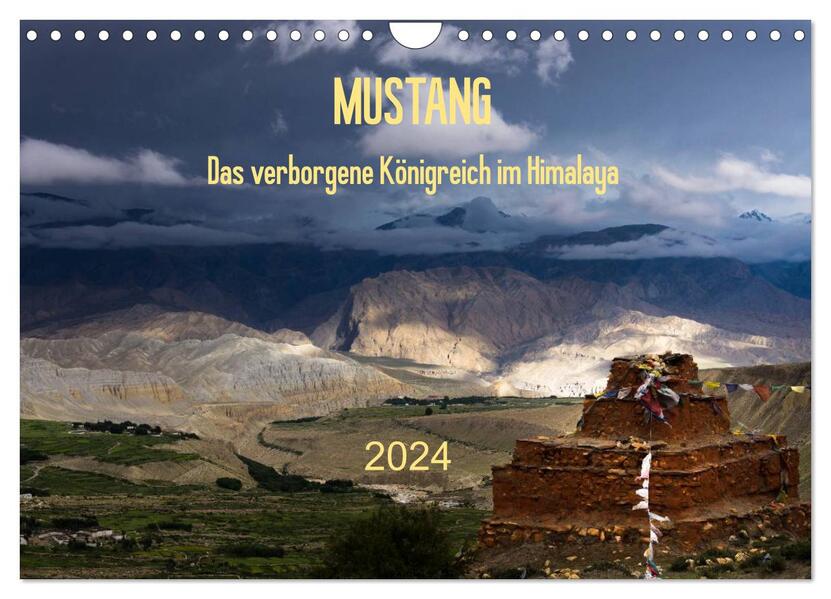 MUSTANG - das verborgene Königreich im Himalaya (Wandkalender 2024 DIN A4 quer) CALVENDO Monatskalender