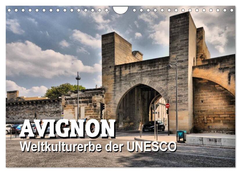 Avignon - Weltkulturerbe der UNESCO (Wandkalender 2024 DIN A4 quer) CALVENDO Monatskalender