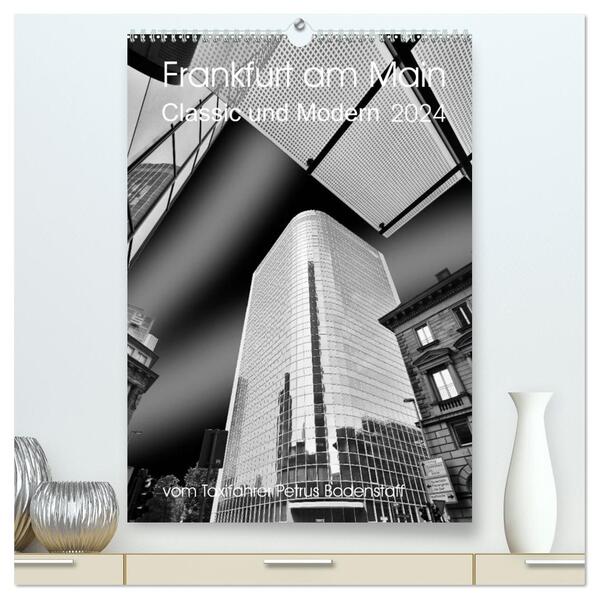 Frankfurt am Main - Classic und Modern (hochwertiger Premium Wandkalender 2024 DIN A2 hoch) Kunstdruck in Hochglanz
