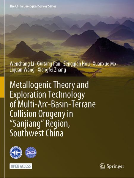 Metallogenic Theory and Exploration Technology of Multi-Arc-Basin-Terrane Collision Orogeny in 'Sanjiang' Region Southwest China