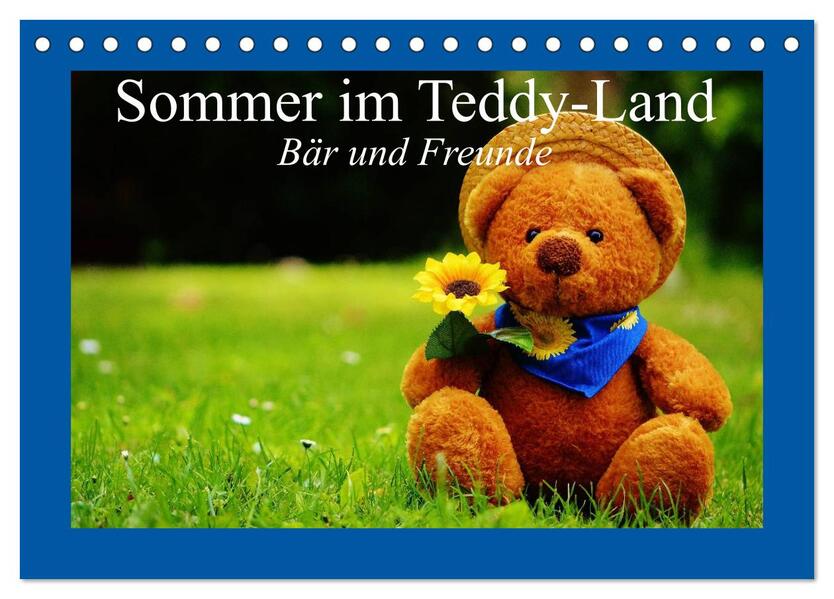 Sommer im Teddy-Land. Bär und Freunde (Tischkalender 2024 DIN A5 quer) CALVENDO Monatskalender