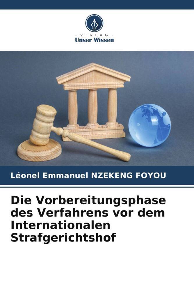 Die Vorbereitungsphase des Verfahrens vor dem Internationalen Strafgerichtshof