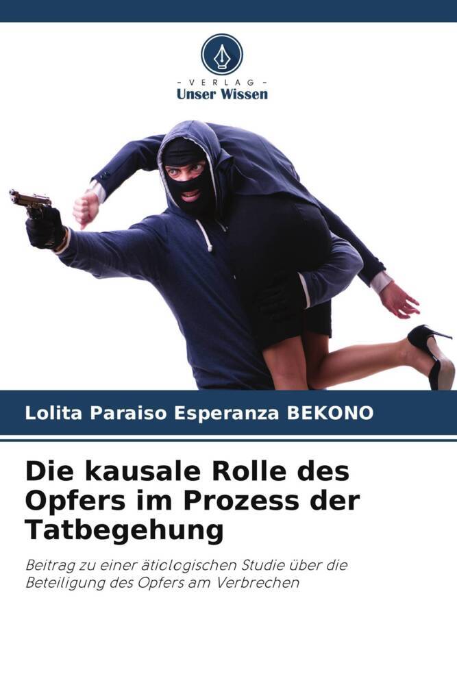 Die kausale Rolle des Opfers im Prozess der Tatbegehung