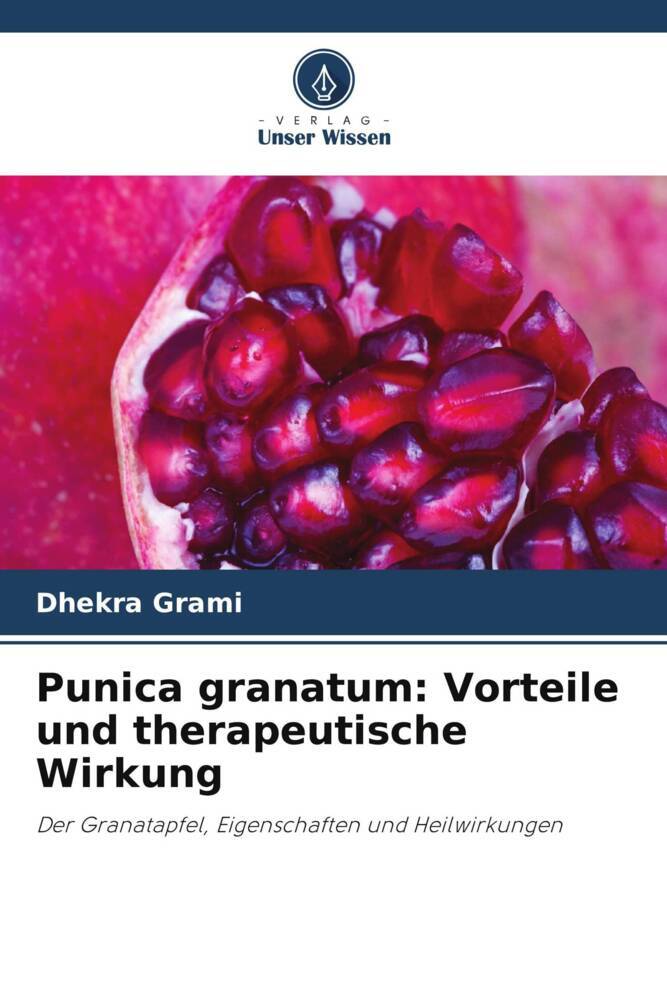 Punica granatum: Vorteile und therapeutische Wirkung