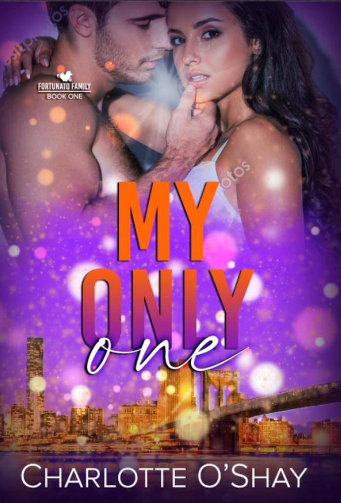 My Only One (Fortunato Family #1)