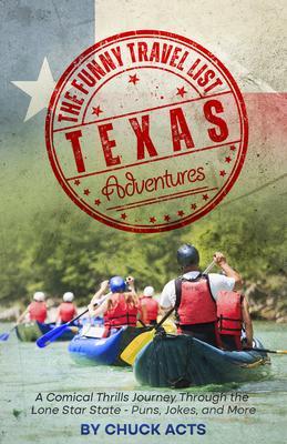 The Funny Travel List Texas: Adventures and Unique Outings