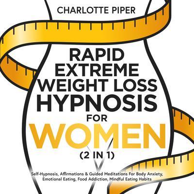 Rapid Extreme Weight Loss Hypnosis For Women (2 in 1)