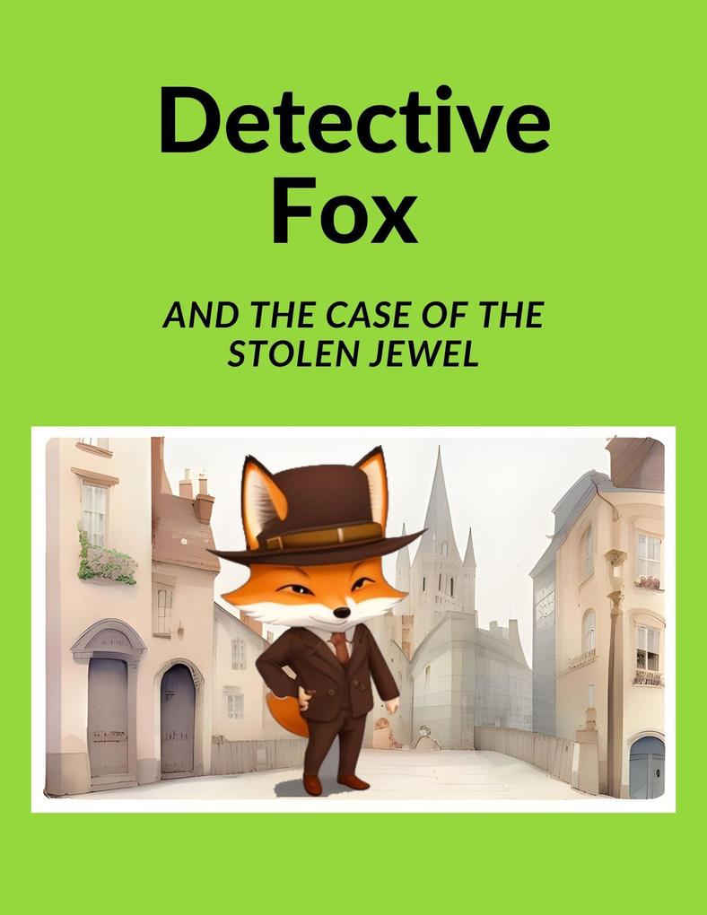 Detective Fox and the Case of the Stolen Jewel
