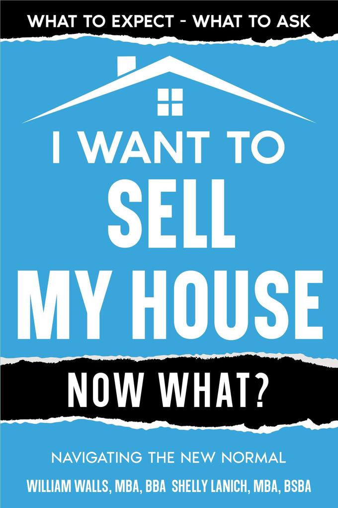 I Want to Sell My House - Now What? Navigating the New Normal