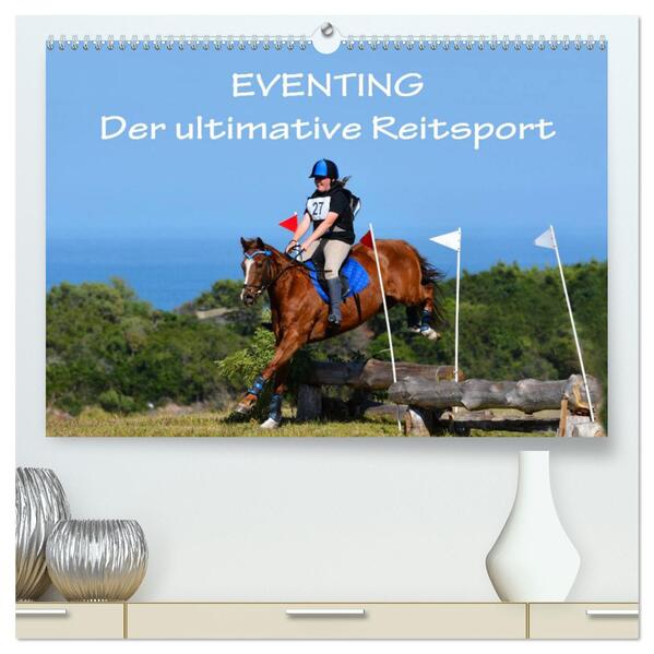 Eventing - Der ultimative Reitsport (hochwertiger Premium Wandkalender 2024 DIN A2 quer) Kunstdruck in Hochglanz