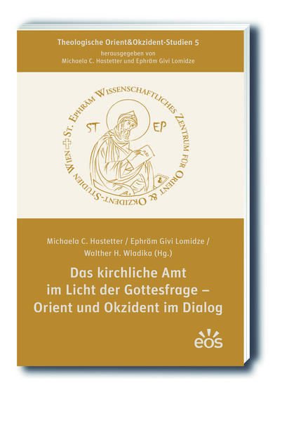 Das kirchliche Amt im Licht der Gottesfrage - Orient und Okzident im Dialog