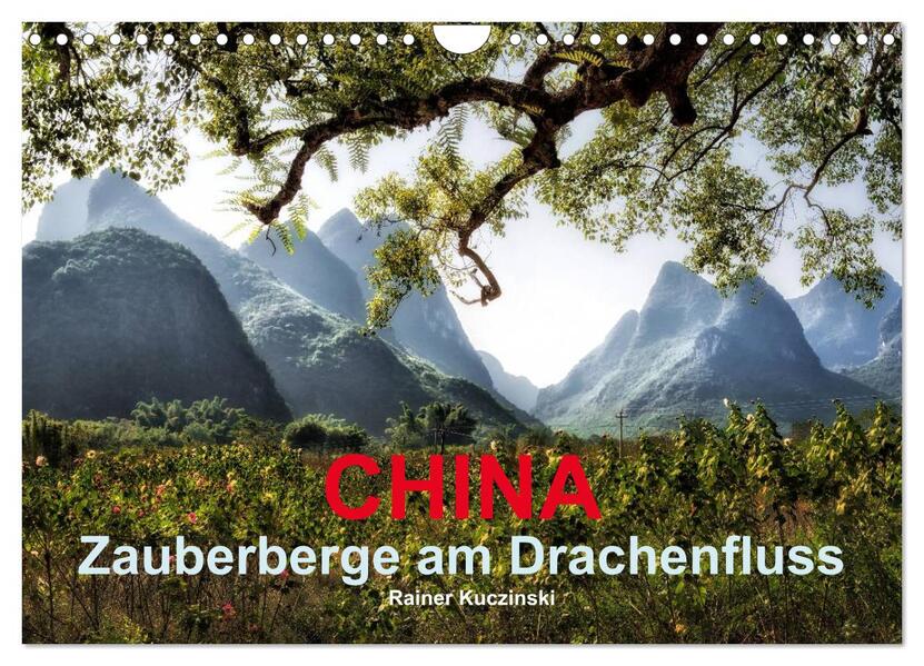 CHINA - Zauberberge am Drachenfluss (Wandkalender 2024 DIN A4 quer) CALVENDO Monatskalender