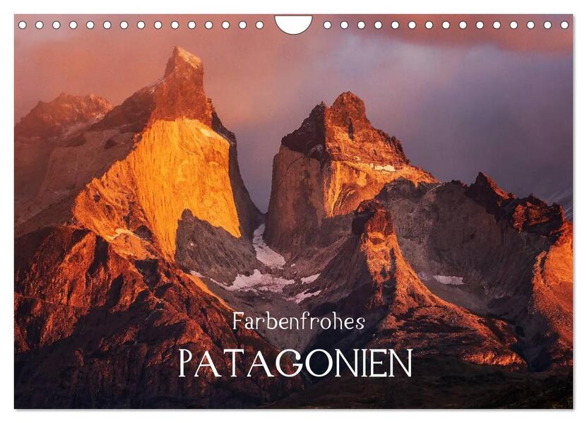 Farbenfrohes Patagonien (Wandkalender 2024 DIN A4 quer) CALVENDO Monatskalender