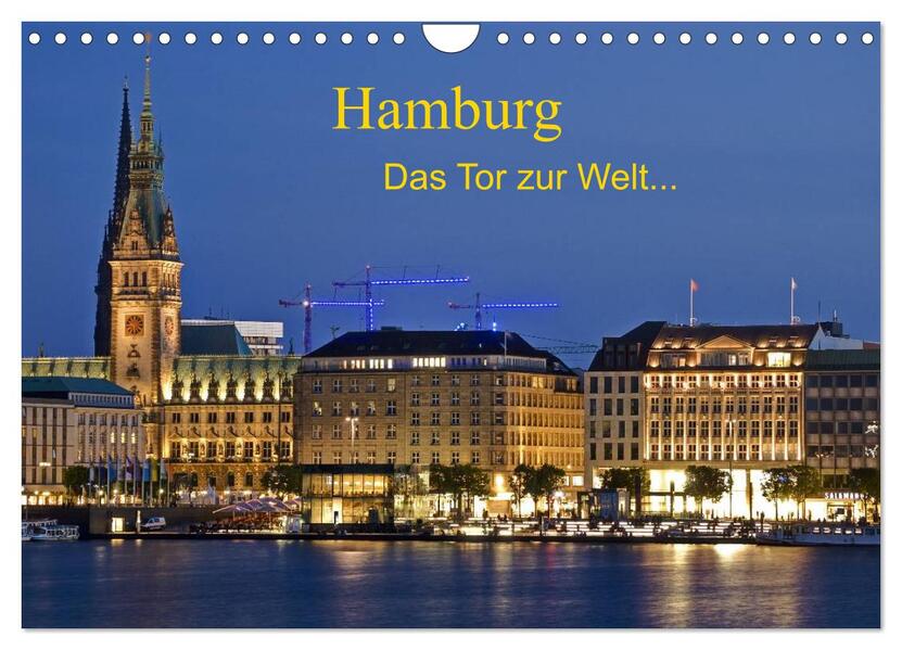 Hamburg . Das Tor zur Welt... (Wandkalender 2024 DIN A4 quer) CALVENDO Monatskalender