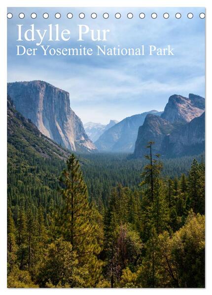 Idylle Pur - Der Yosemite National Park (Tischkalender 2024 DIN A5 hoch) CALVENDO Monatskalender