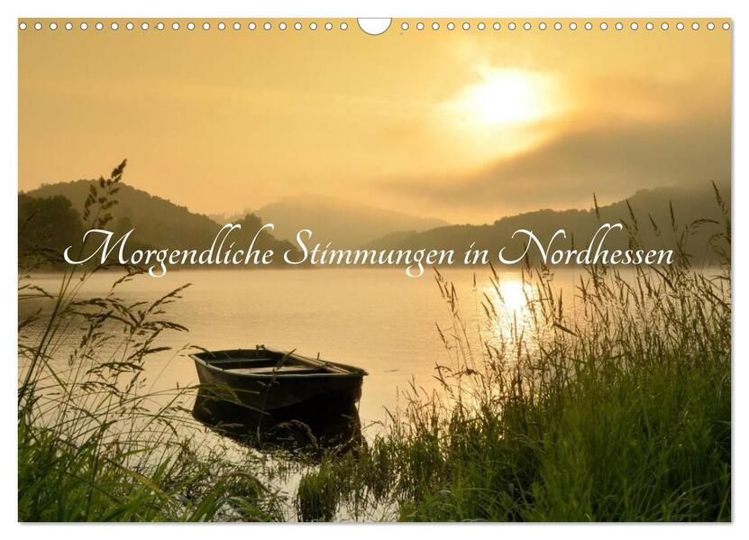 Morgendliche Stimmungen in Nordhessen (Wandkalender 2024 DIN A3 quer) CALVENDO Monatskalender