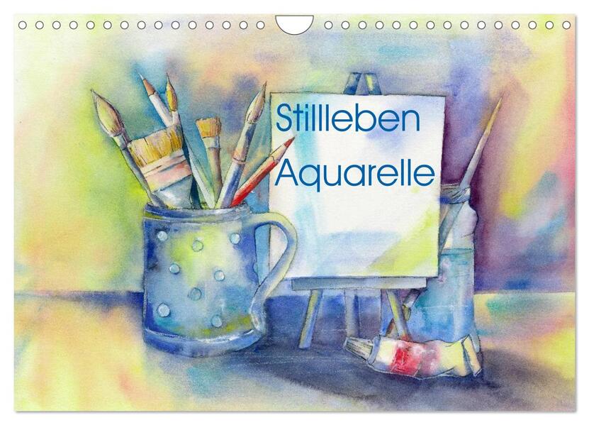 Stillleben Aquarelle (Wandkalender 2024 DIN A4 quer) CALVENDO Monatskalender