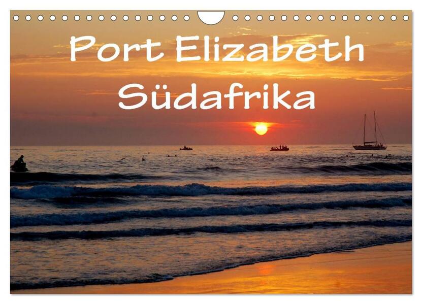 Port Elizabeth - Südafrika - Impressionen einer Stadt in Bildern (Wandkalender 2024 DIN A4 quer) CALVENDO Monatskalender