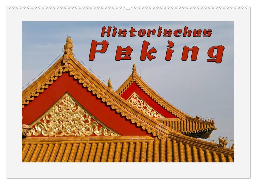 Historisches Peking (Wandkalender 2024 DIN A2 quer) CALVENDO Monatskalender