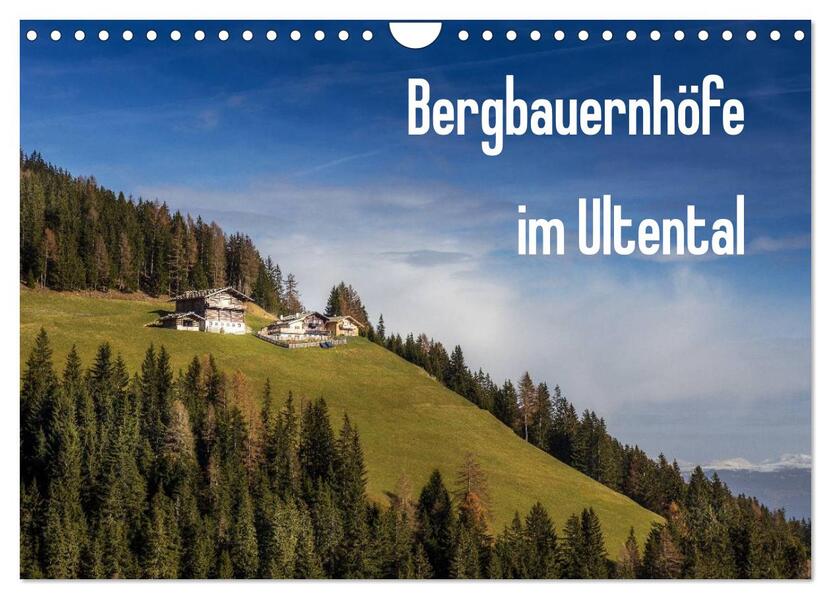 Bergbauernhöfe im Ultental (Wandkalender 2024 DIN A4 quer) CALVENDO Monatskalender - Gert Pöder