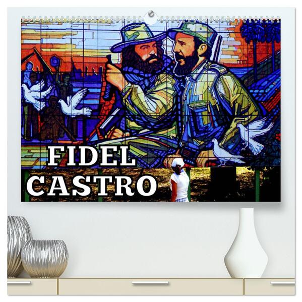 FIDEL CASTRO (hochwertiger Premium Wandkalender 2024 DIN A2 quer) Kunstdruck in Hochglanz