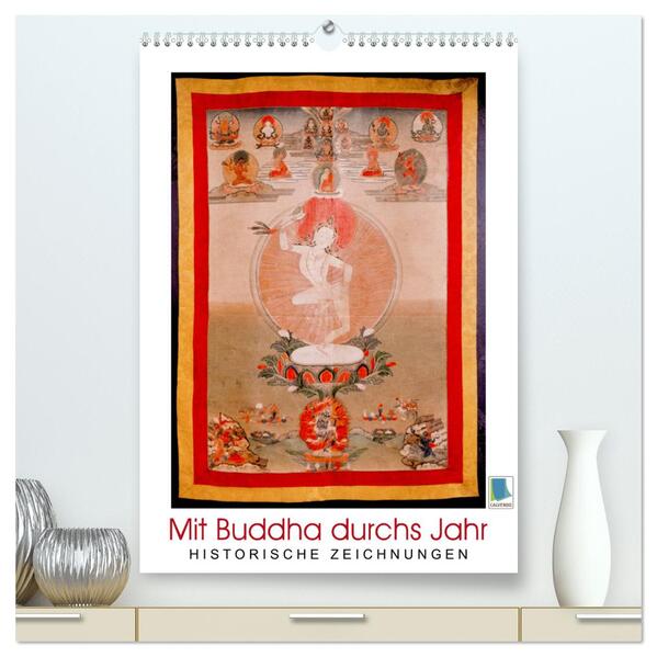 Mit Buddha durchs Jahr: historische Zeichnungen (hochwertiger Premium Wandkalender 2024 DIN A2 hoch) Kunstdruck in Hochglanz