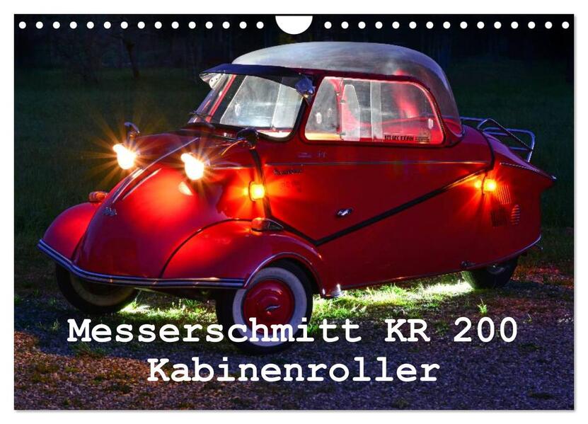 Messerschmitt KR 200 Kabinenroller (Wandkalender 2024 DIN A4 quer) CALVENDO Monatskalender