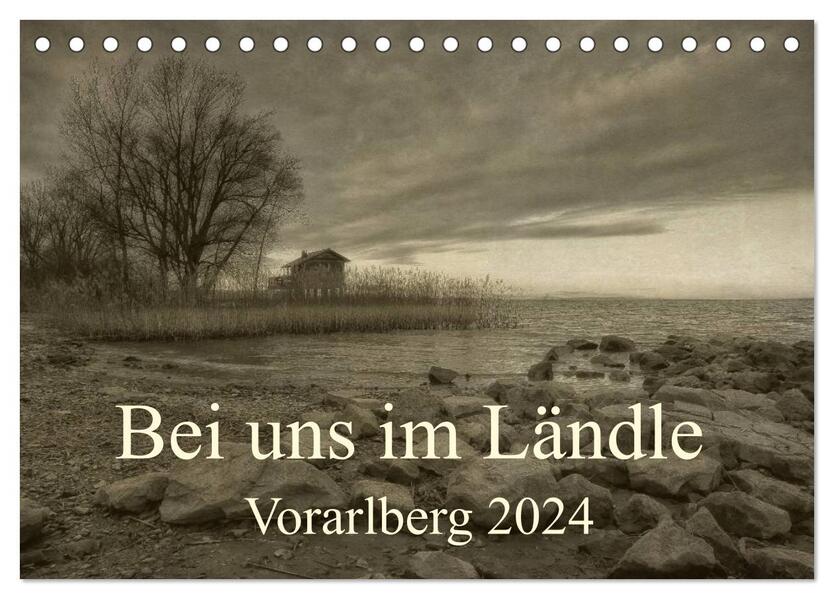 Bei uns im Ländle - Vorarlberg 2024 (Tischkalender 2024 DIN A5 quer) CALVENDO Monatskalender