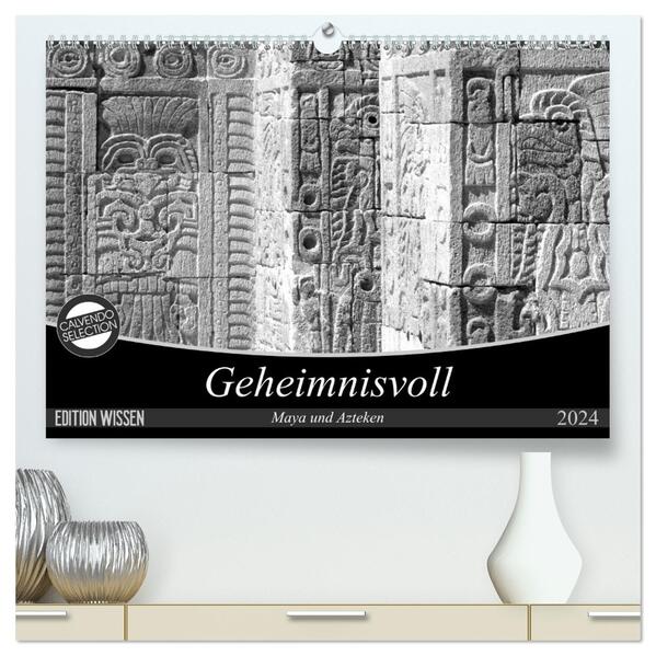 Geheimnisvoll - Maya und Azteken (hochwertiger Premium Wandkalender 2024 DIN A2 quer) Kunstdruck in Hochglanz