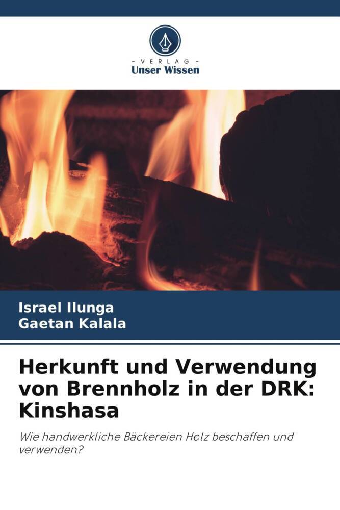 Herkunft und Verwendung von Brennholz in der DRK: Kinshasa