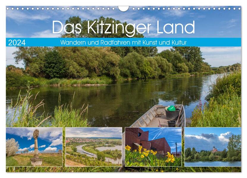 Das Kitzinger Land - Wandern und Radfahren mit Kunst und Kultur (Wandkalender 2024 DIN A3 quer) CALVENDO Monatskalender