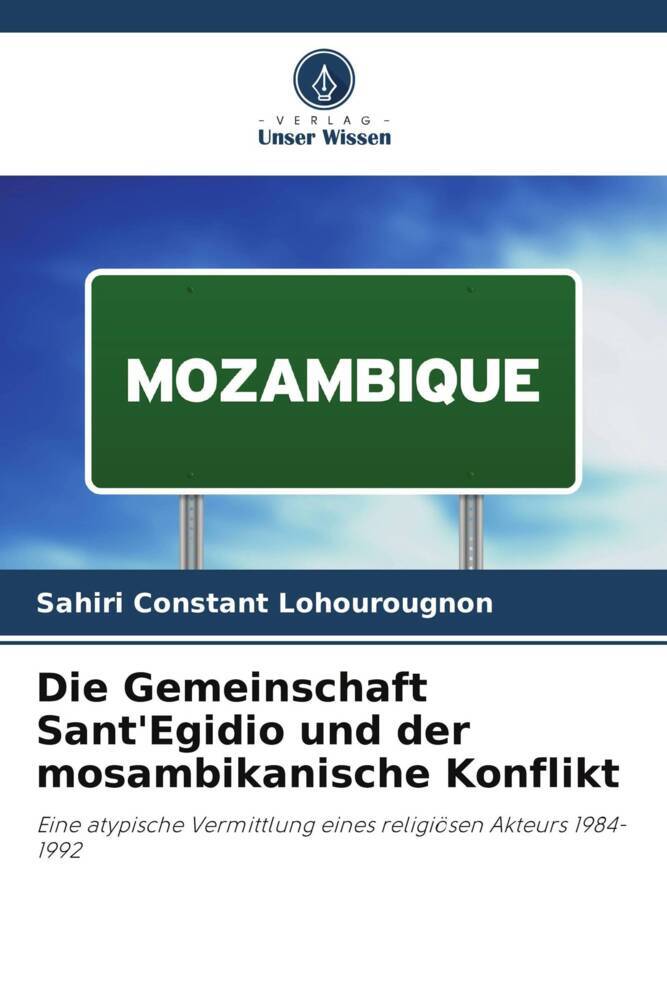 Die Gemeinschaft Sant'Egidio und der mosambikanische Konflikt