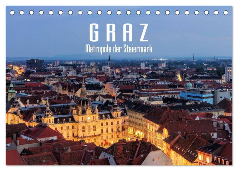 Graz - Metropole der Steiermark (Tischkalender 2024 DIN A5 quer) CALVENDO Monatskalender