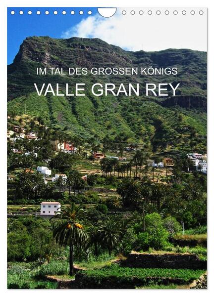Im Tal des großen Königs - Valle Gran Rey (Wandkalender 2024 DIN A4 hoch) CALVENDO Monatskalender