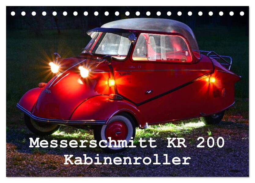 Messerschmitt KR 200 Kabinenroller (Tischkalender 2024 DIN A5 quer) CALVENDO Monatskalender