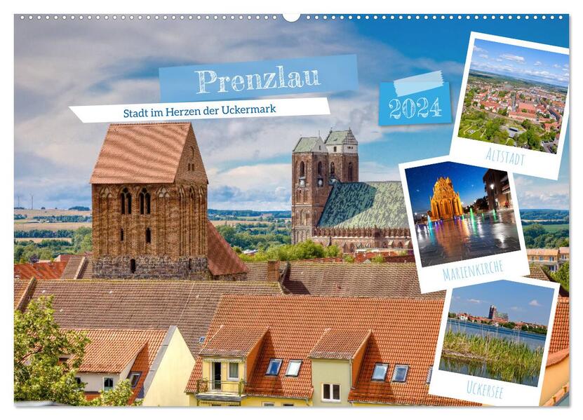 Prenzlau - Stadt im Herzen der Uckermark (Wandkalender 2024 DIN A2 quer) CALVENDO Monatskalender