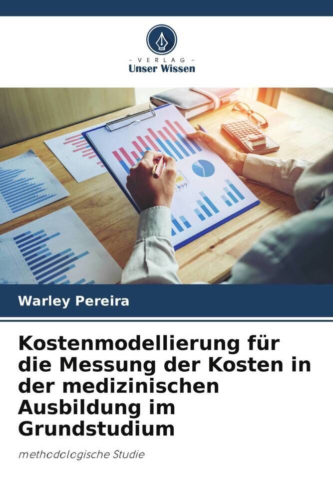 Kostenmodellierung für die Messung der Kosten in der medizinischen Ausbildung im Grundstudium