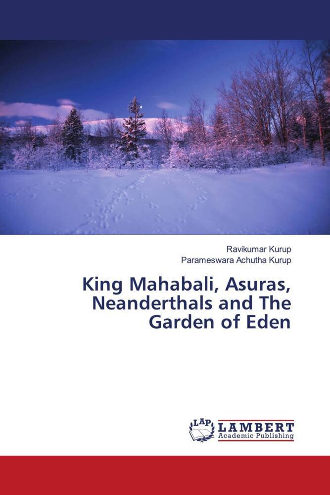 King Mahabali Asuras Neanderthals and The Garden of Eden